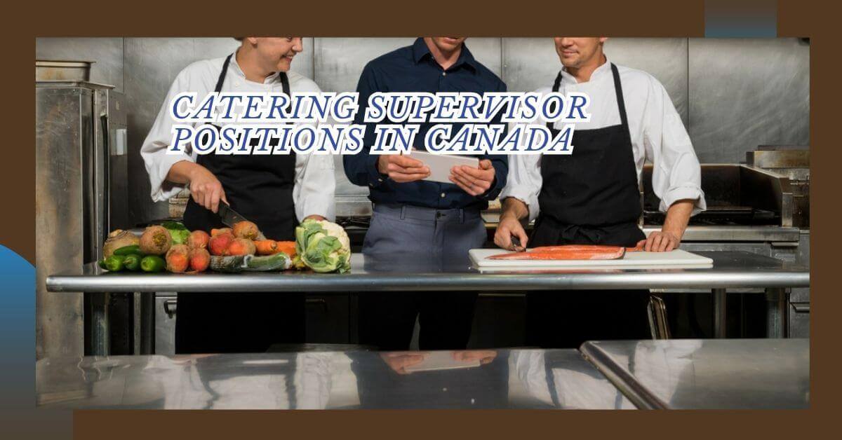Catering Supervisor Positions In Canada