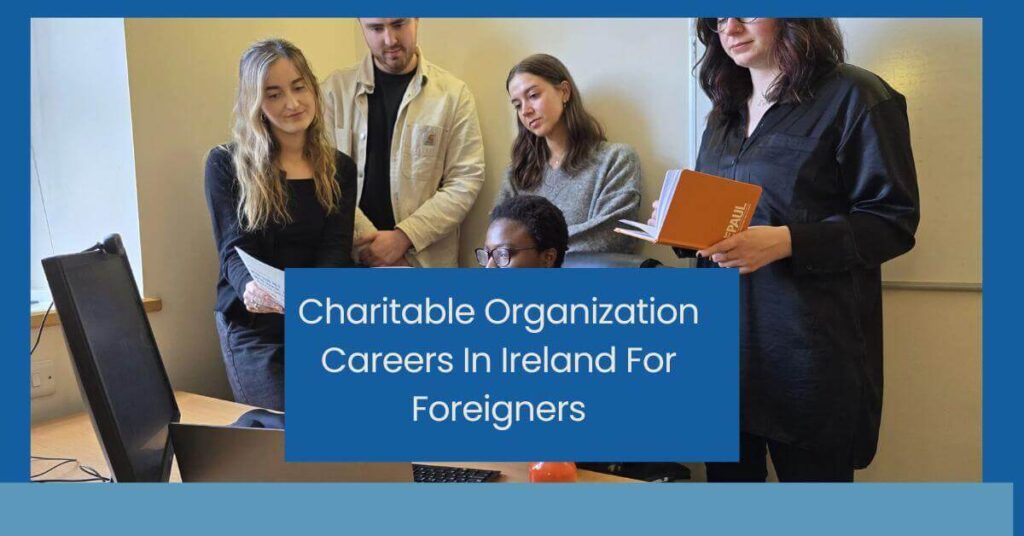 Charitable Organization Careers In Ireland For Foreigners