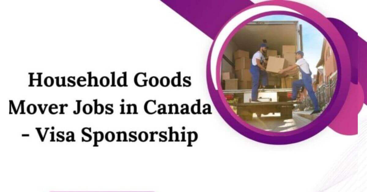 Household Goods Mover Jobs in Canada With Visa Sponsorship