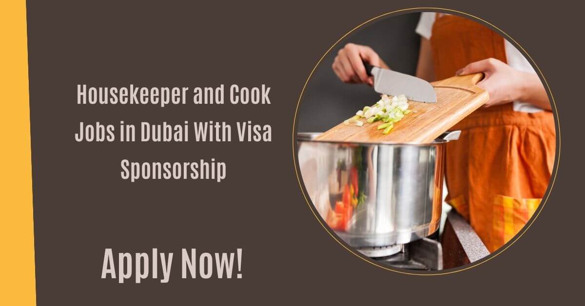 Housekeeper and Cook Jobs in Dubai With Visa Sponsorship