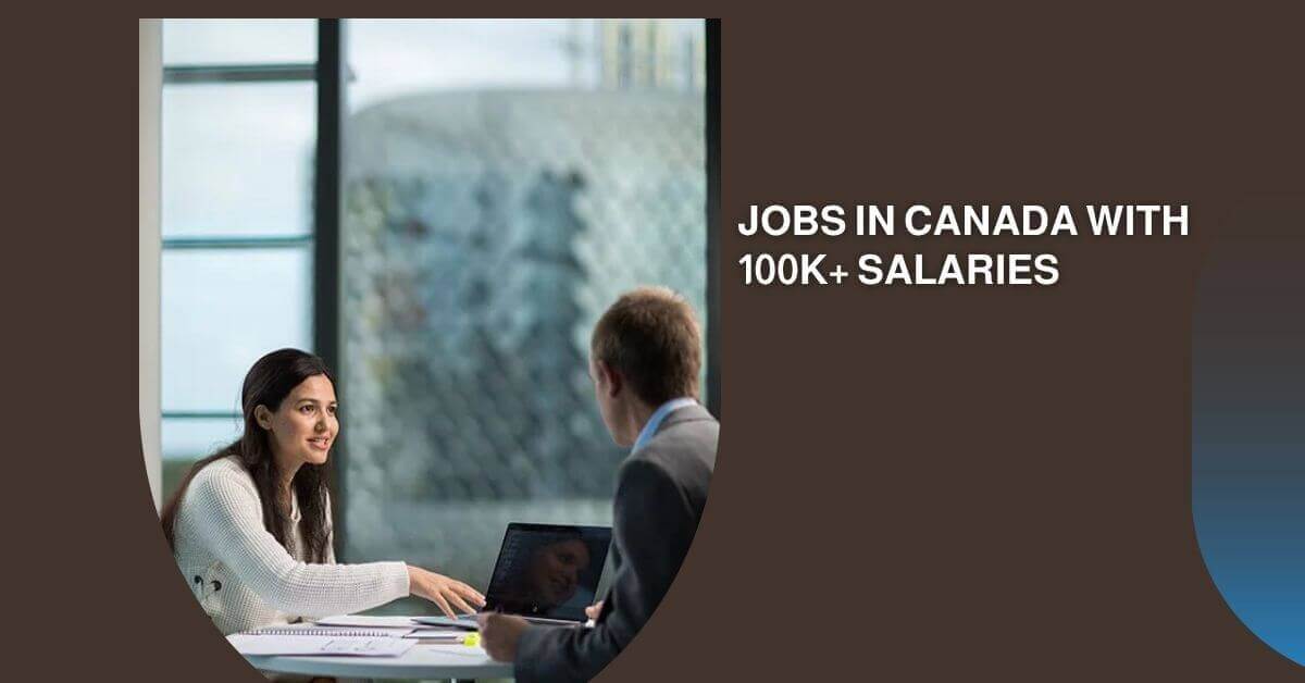 Jobs in Canada With 100k+ Salaries