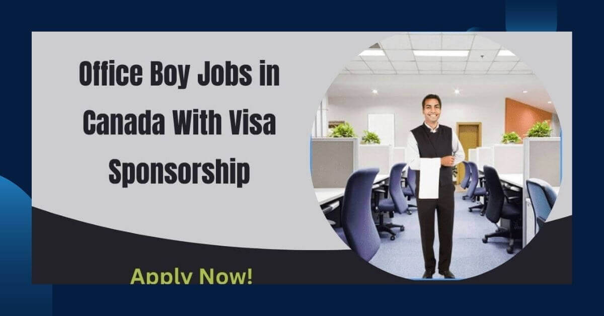 Office Boy Jobs in Canada For Foreigners
