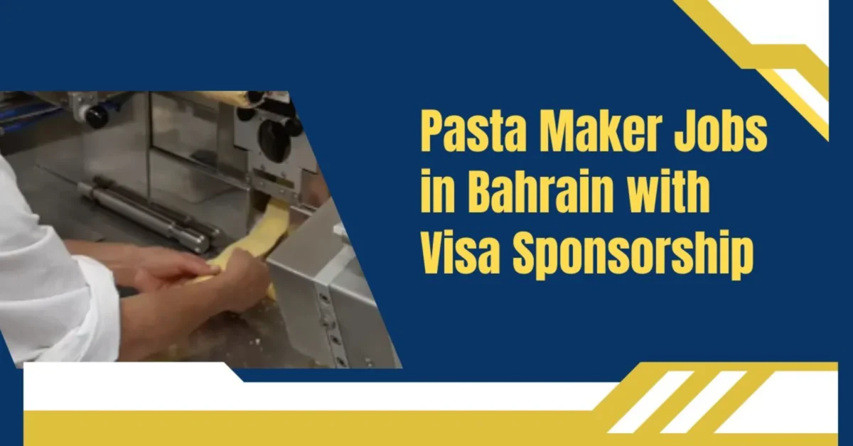 Pasta Maker Jobs in Bahrain