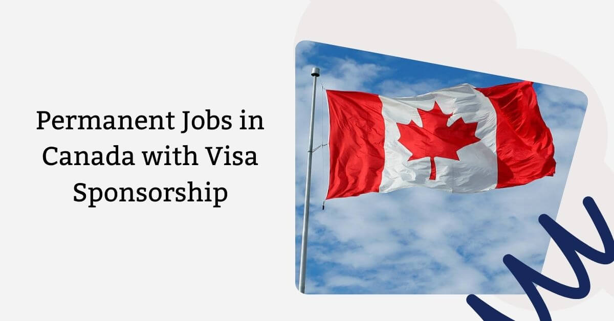 Permanent Jobs in Canada with Visa Sponsorship