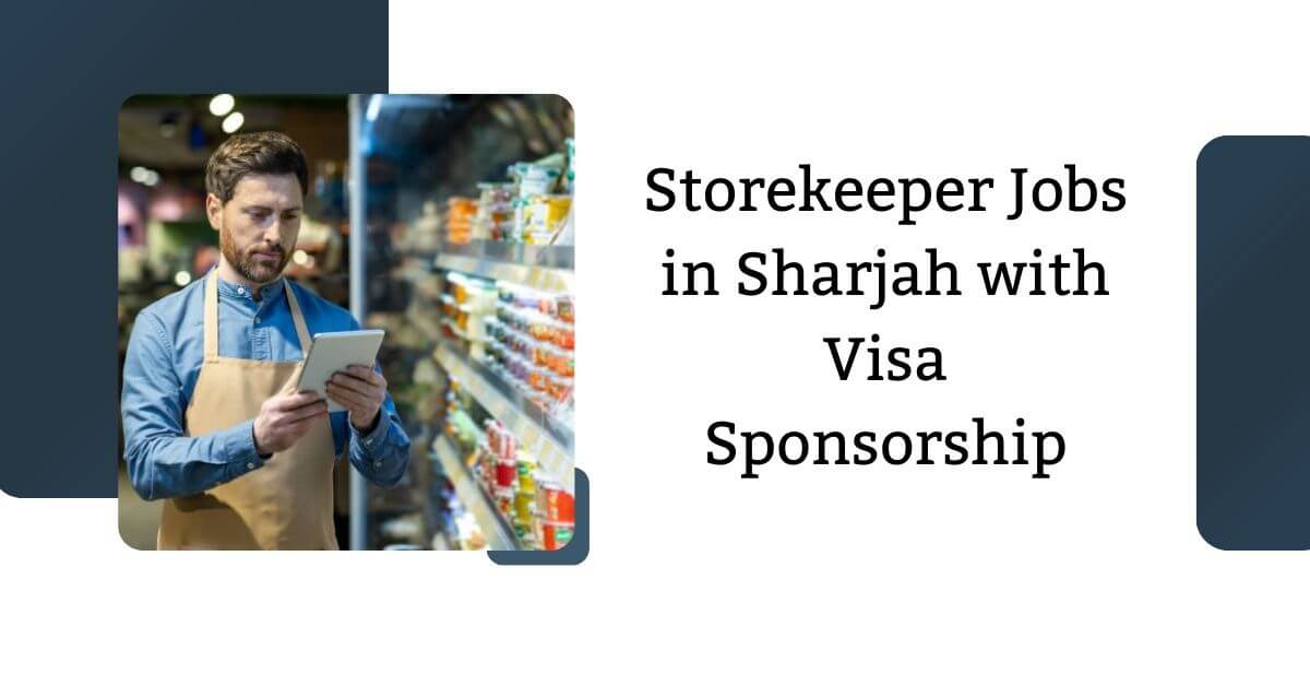 Storekeeper Jobs in Sharjah with Visa Sponsorship