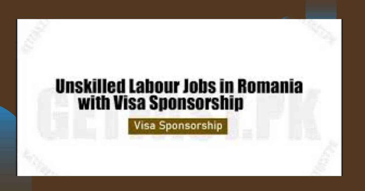 Unskilled Labour Jobs in Romania with Visa Sponsorship
