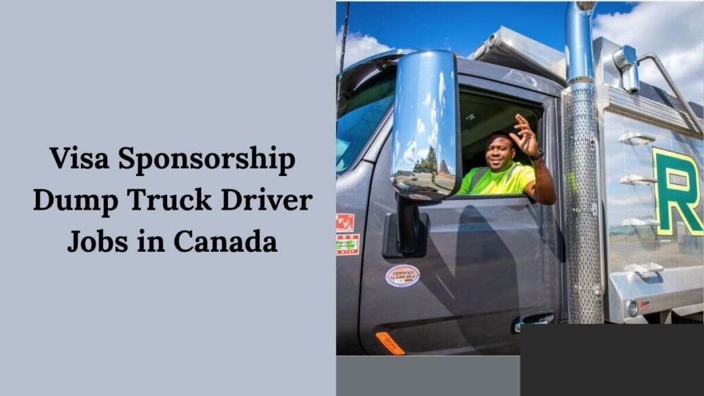 Visa Sponsorship Dump Truck Driver Jobs in Canada
