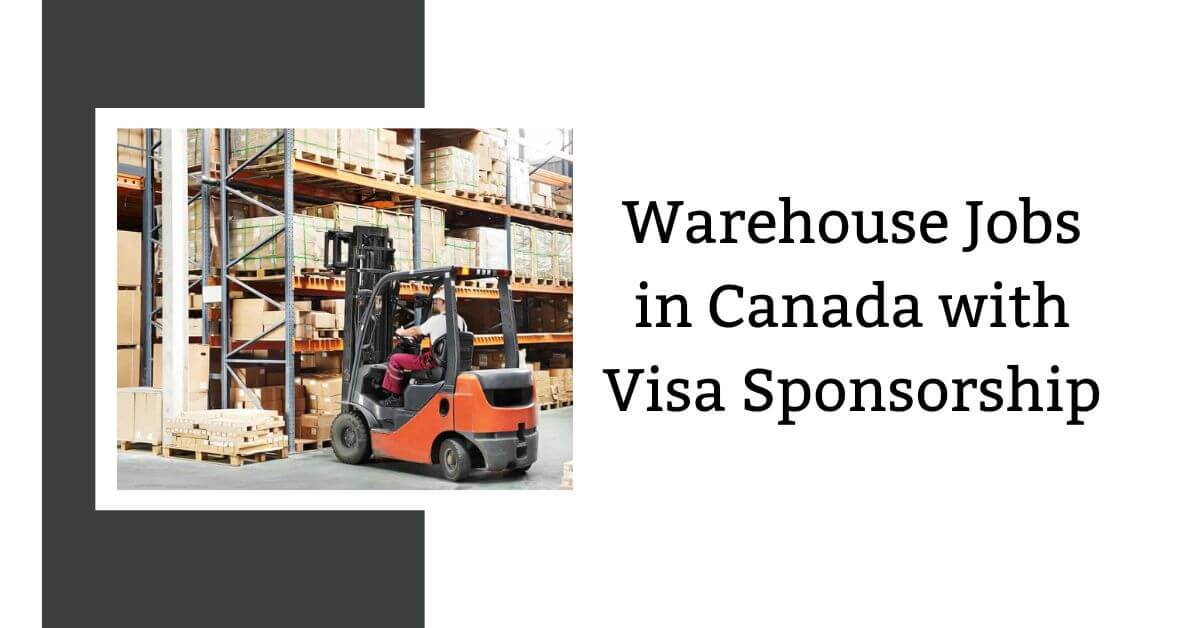 Warehouse Jobs in Canada with Visa Sponsorship