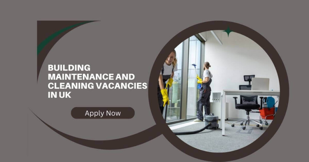 Building Maintenance And Cleaning Vacancies In UK