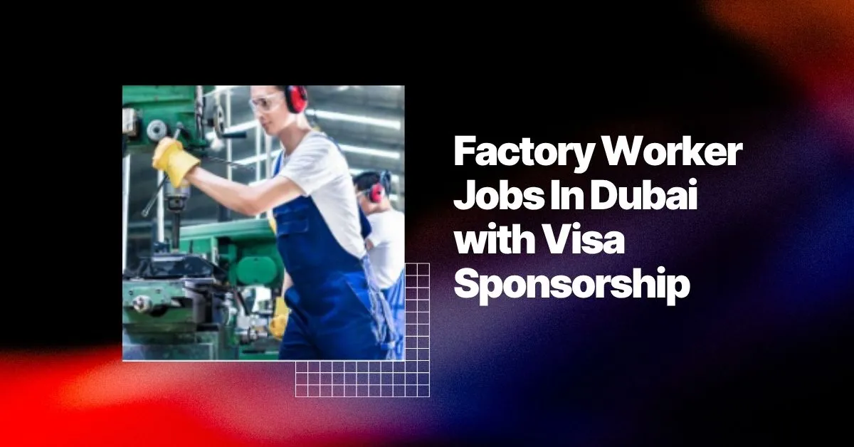 Factory Worker Jobs in Dubai