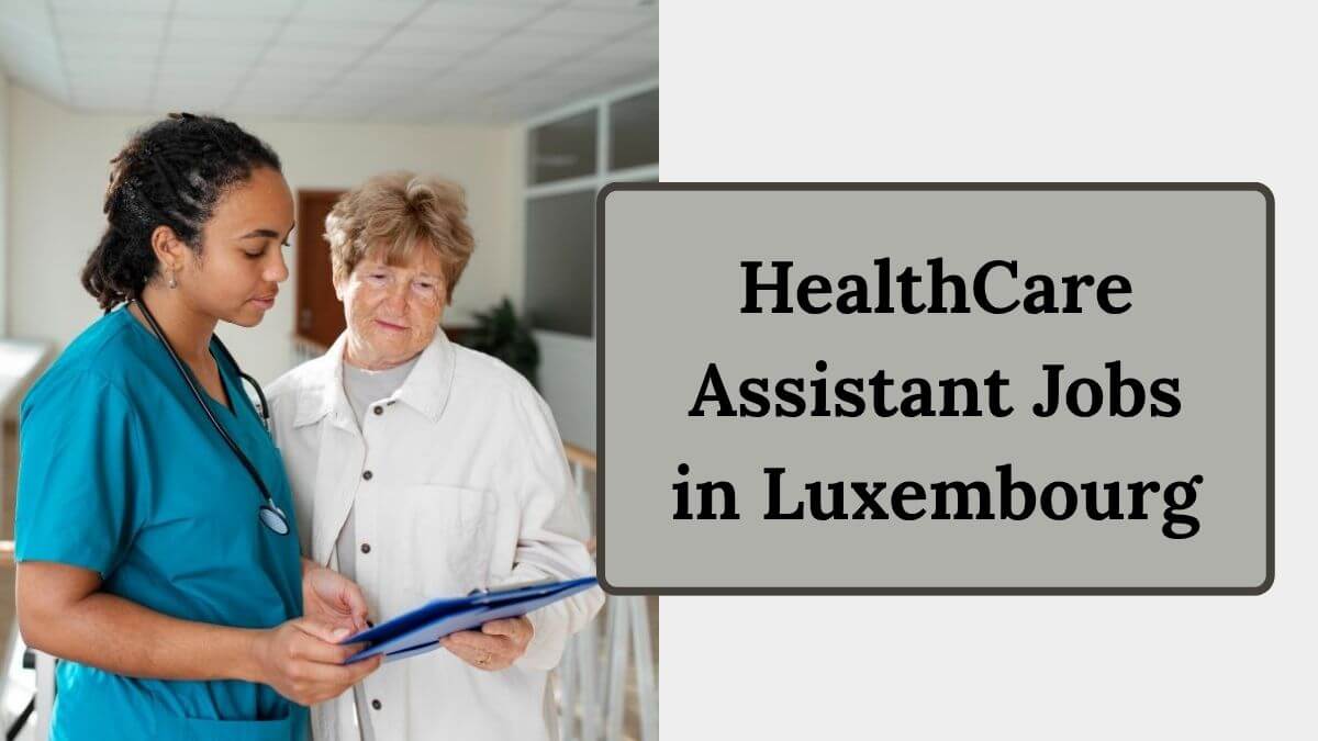 HealthCare Assistant Jobs in Luxembourg