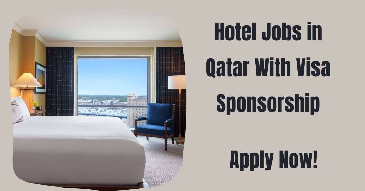 Hotel Jobs in Qatar With Visa Sponsorship