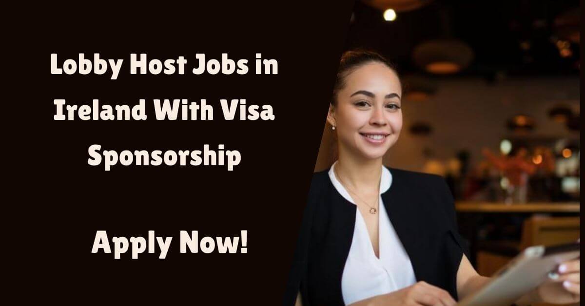 Lobby Host Jobs in Ireland With Visa Sponsorship