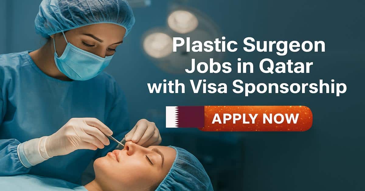 Plastic Surgeon Jobs in Qatar with Visa Sponsorship