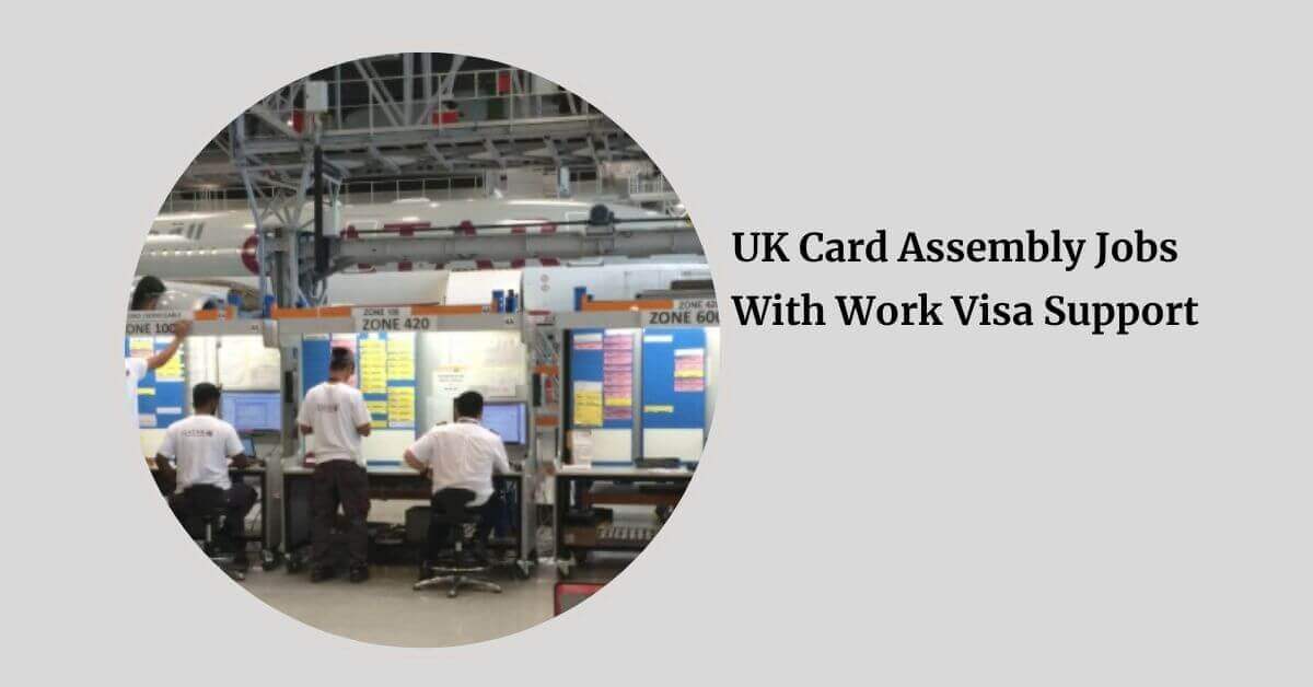 UK Card Assembly Jobs With Work Visa Support