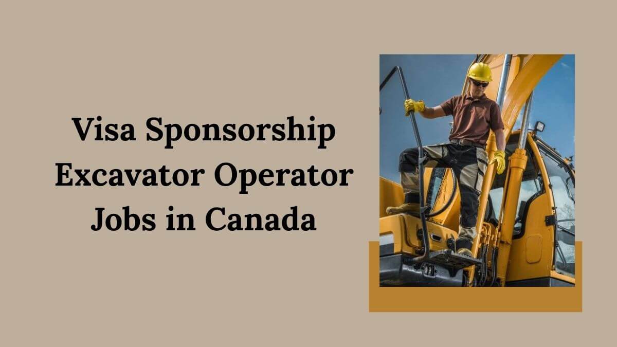 Visa Sponsorship Excavator Operator Jobs in Canada