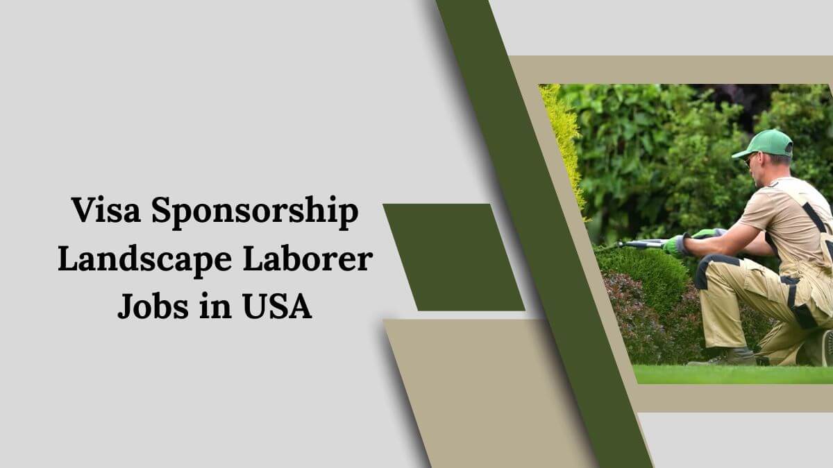 Visa Sponsorship Landscape Laborer Jobs in USA