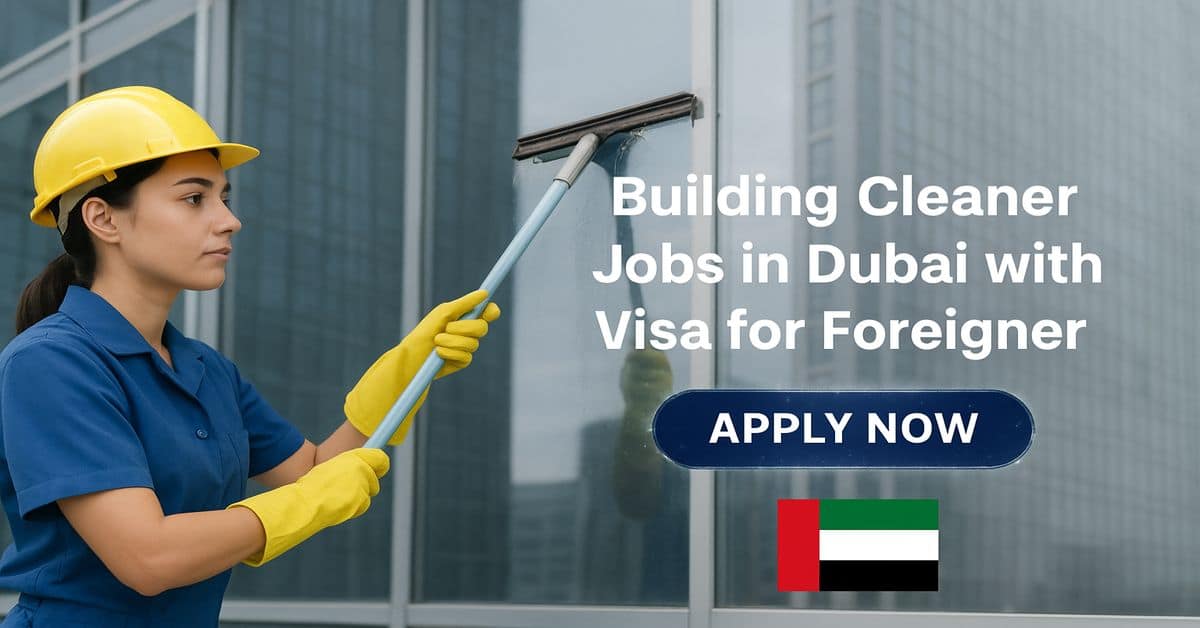 Building Cleaner Jobs in Dubai with Visa for Foreigner