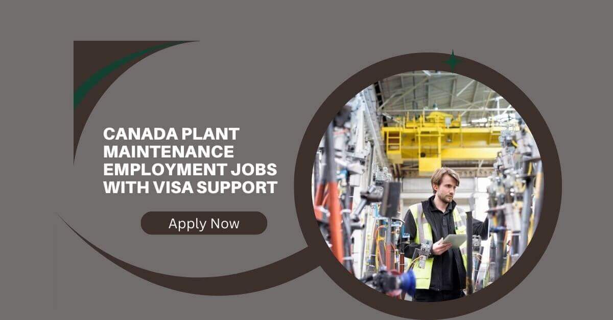 Canada Plant Maintenance Employment Jobs With Visa Support
