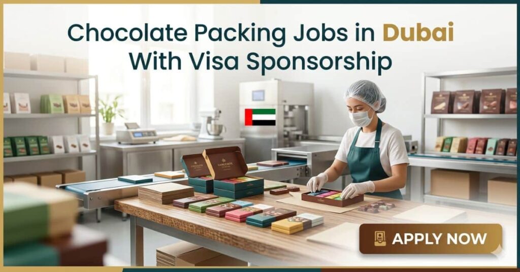 Chocolate Packing Jobs in Dubai With Visa Sponsorship