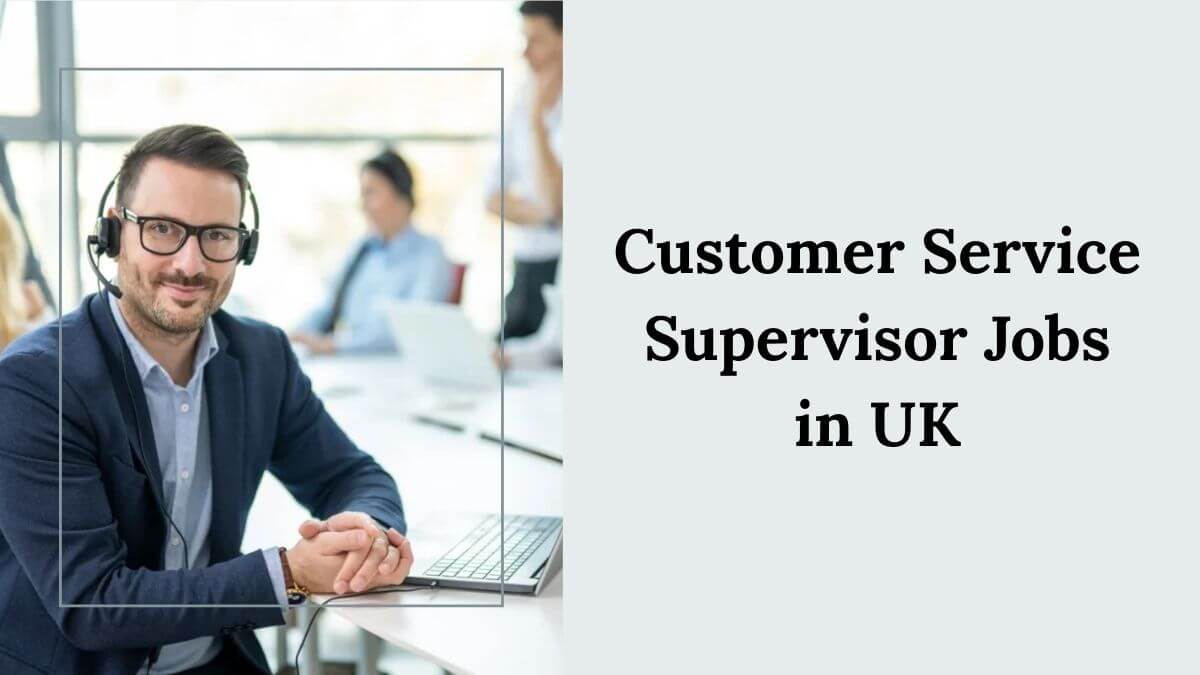 Customer Service Supervisor Jobs in UK