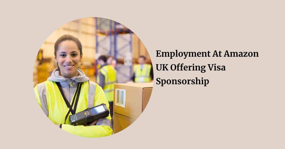 Employment At Amazon UK Offering Visa Sponsorship