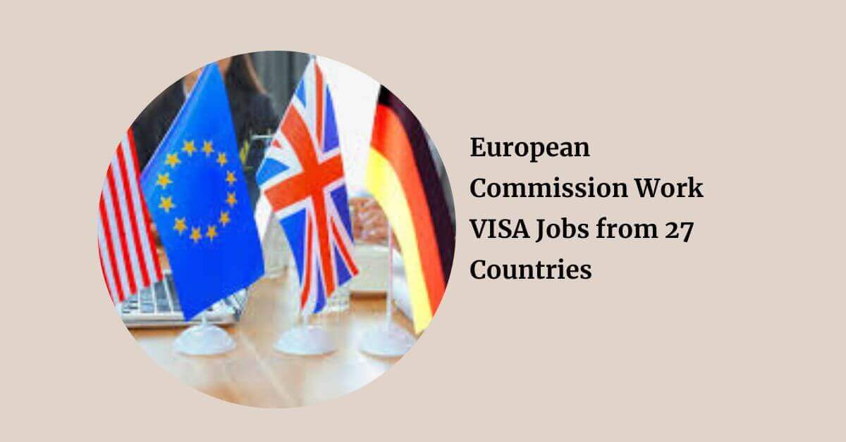 European Commission Work VISA Jobs from 27 Countries