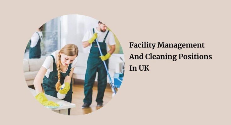 Facility Management And Cleaning Positions In UK