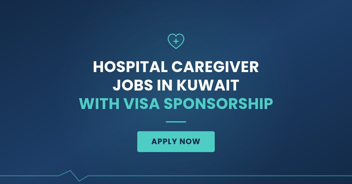 Hospital Caregiver Jobs in Kuwait with Visa Sponsorship