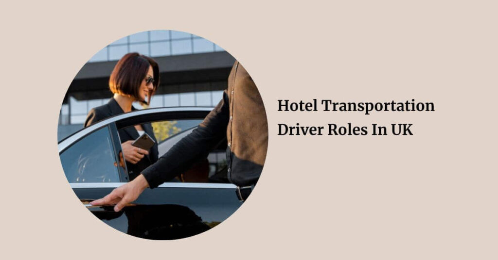 Hotel Transportation Driver Roles In UK
