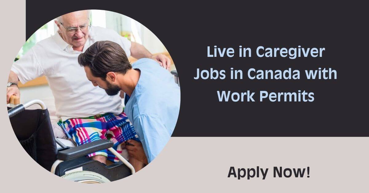 Live in Caregiver Jobs in Canada with Work Permits