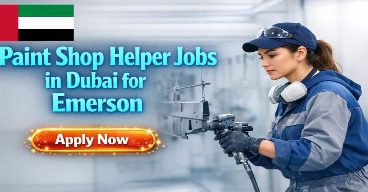 Paint Shop Helper Jobs in Dubai for Emerson