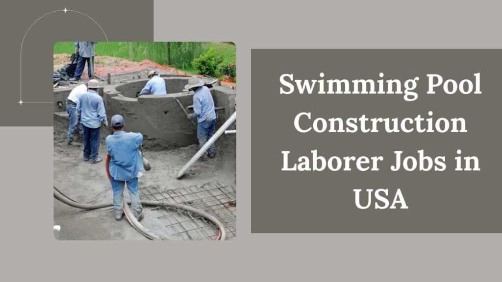 Swimming Pool Construction Laborer Jobs in USA