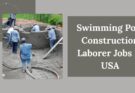 Swimming Pool Construction Laborer Jobs in USA