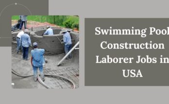 Swimming Pool Construction Laborer Jobs in USA