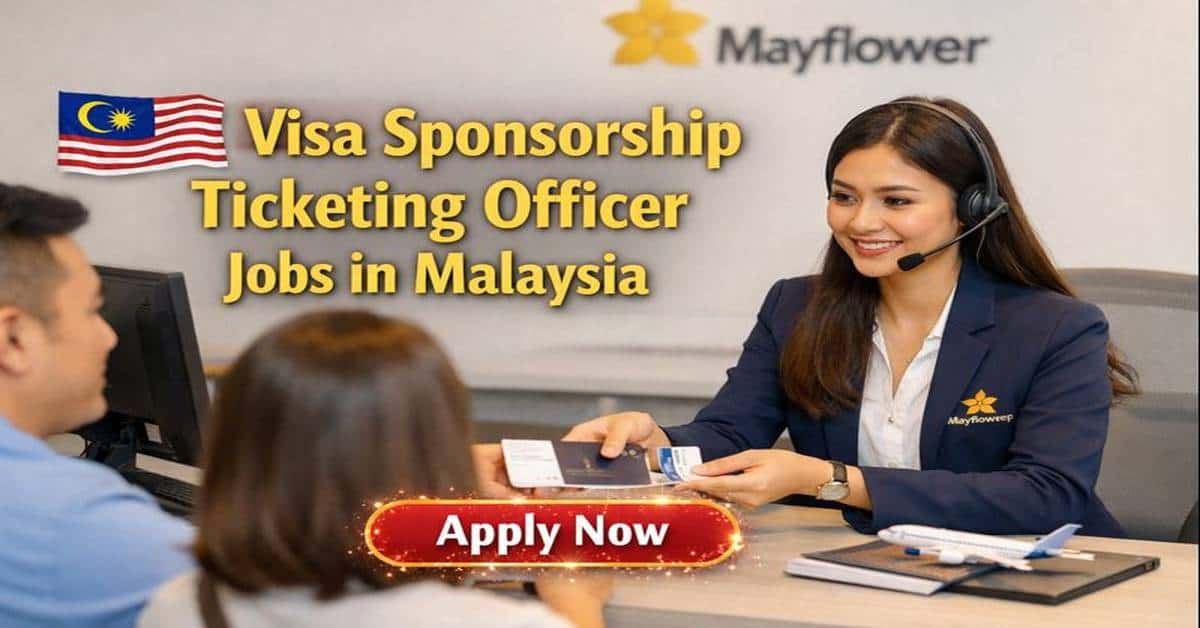 Visa Sponsorship Ticketing Officer Jobs in Malaysia