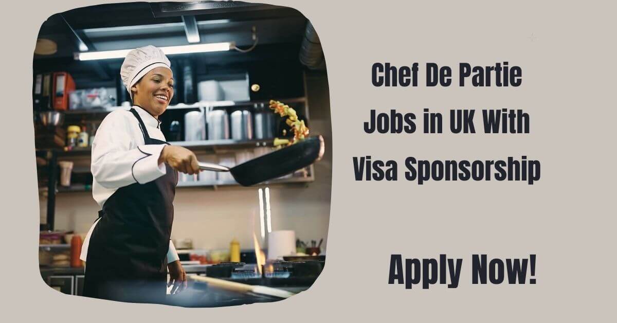 Chef De Partie Jobs in UK With Visa Sponsorship