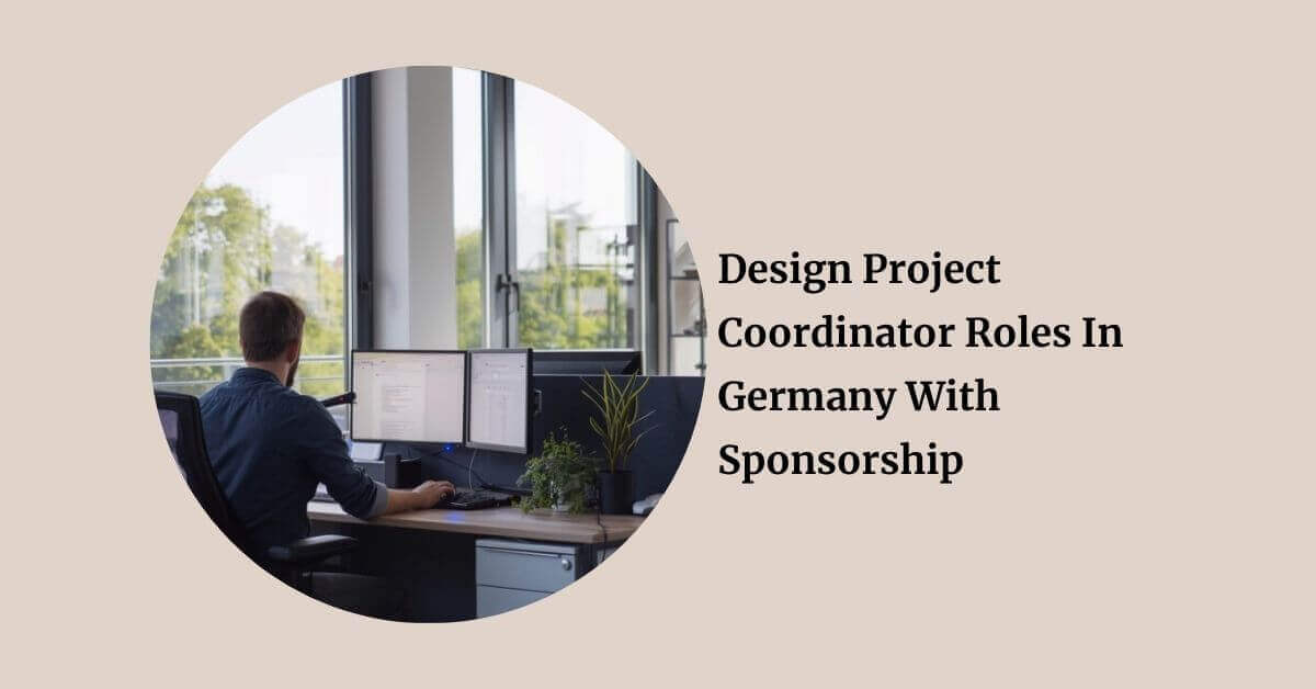 Design Project Coordinator Roles In Germany With Sponsorship