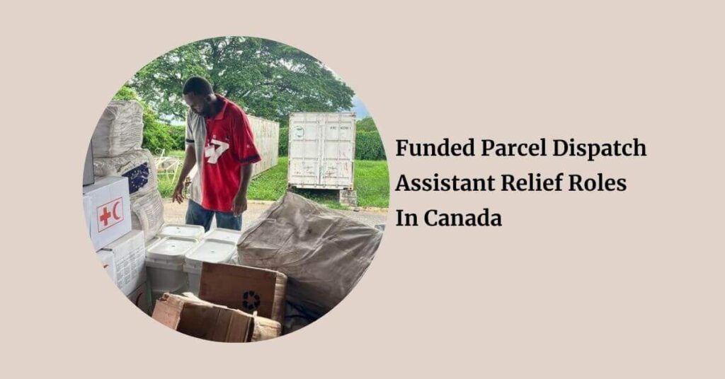 Funded Parcel Dispatch Assistant Relief Roles In Canada