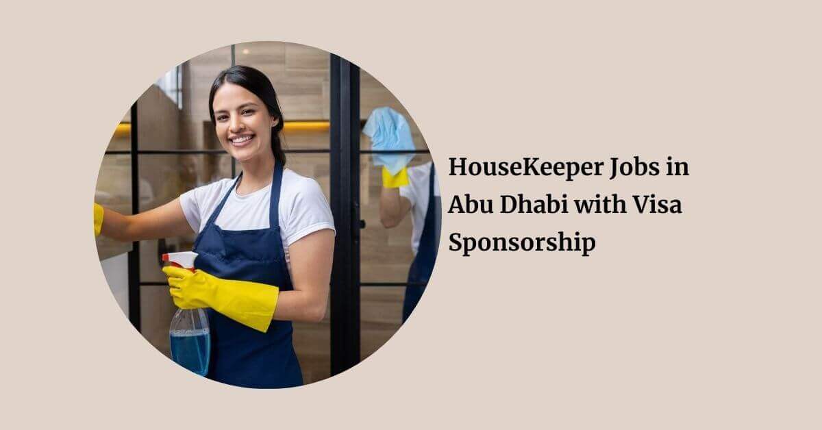 HouseKeeper Jobs in Abu Dhabi with Visa Sponsorship