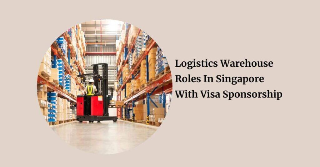 Logistics Warehouse Roles In Singapore With Visa Sponsorship