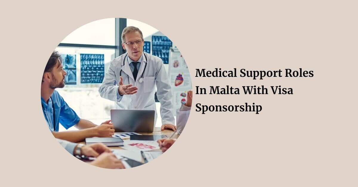 Medical Support Roles In Malta With Visa Sponsorship