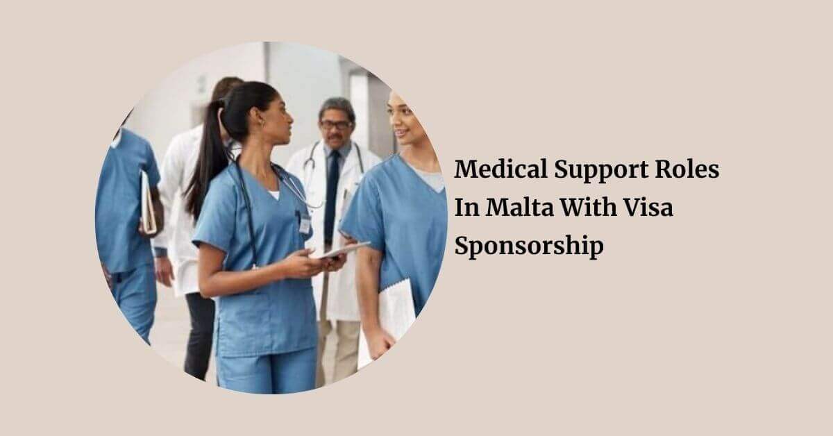 Medical Support Roles In Malta With Visa Sponsorship