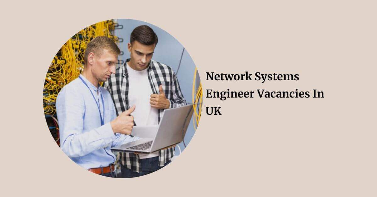 Network Systems Engineer Vacancies In UK