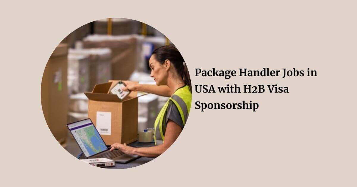 Package Handler Jobs in USA with H2B Visa Sponsorship