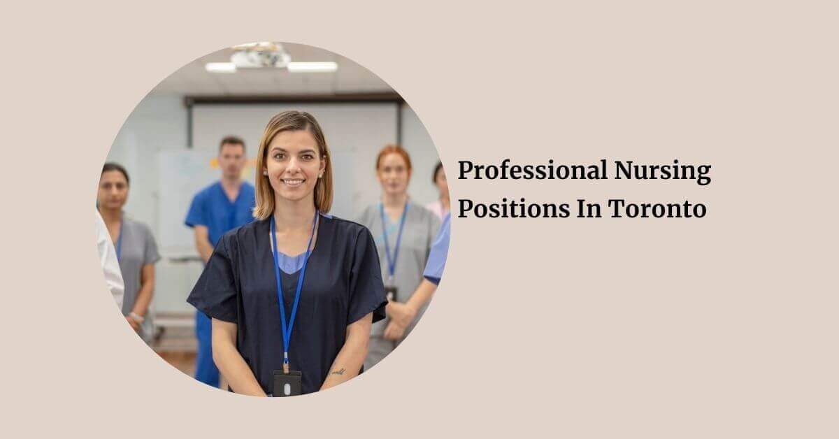 Professional Nursing Positions In Toronto