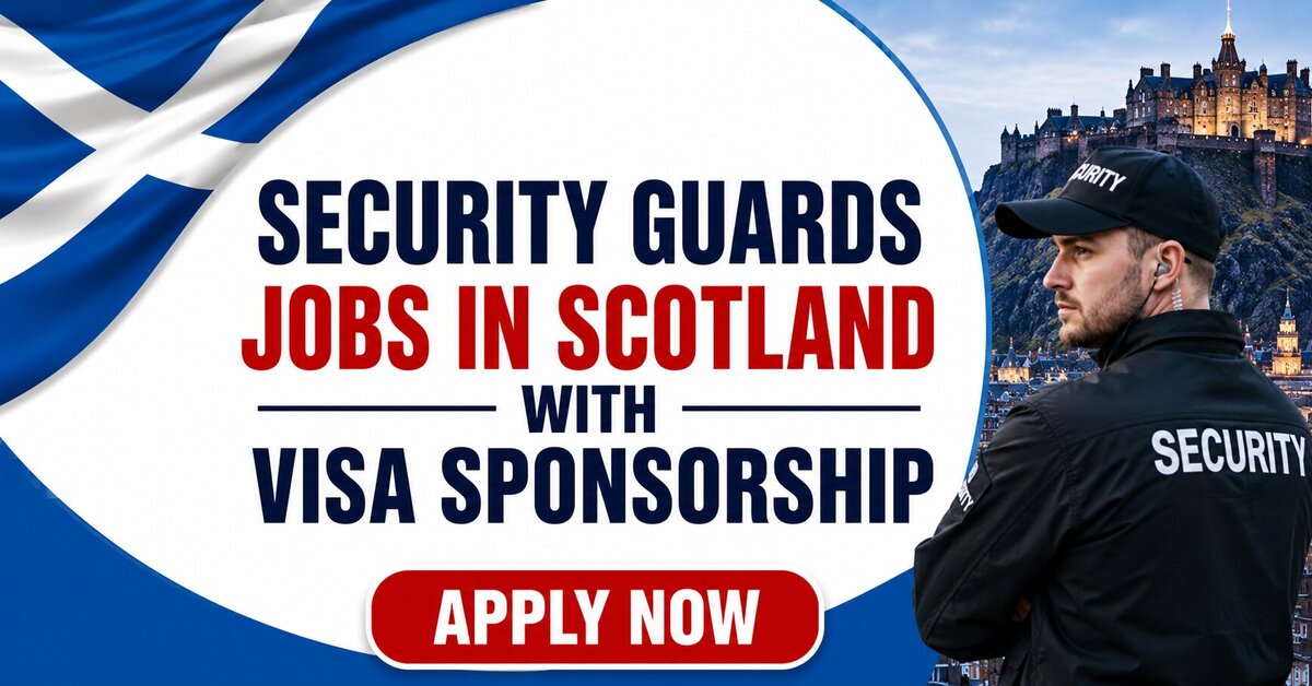 Security Guards Jobs in Scotland With Visa Sponsorship