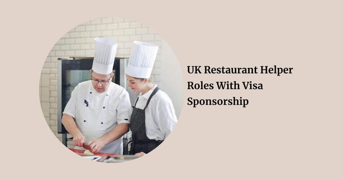 UK Restaurant Helper Roles With Visa Sponsorship