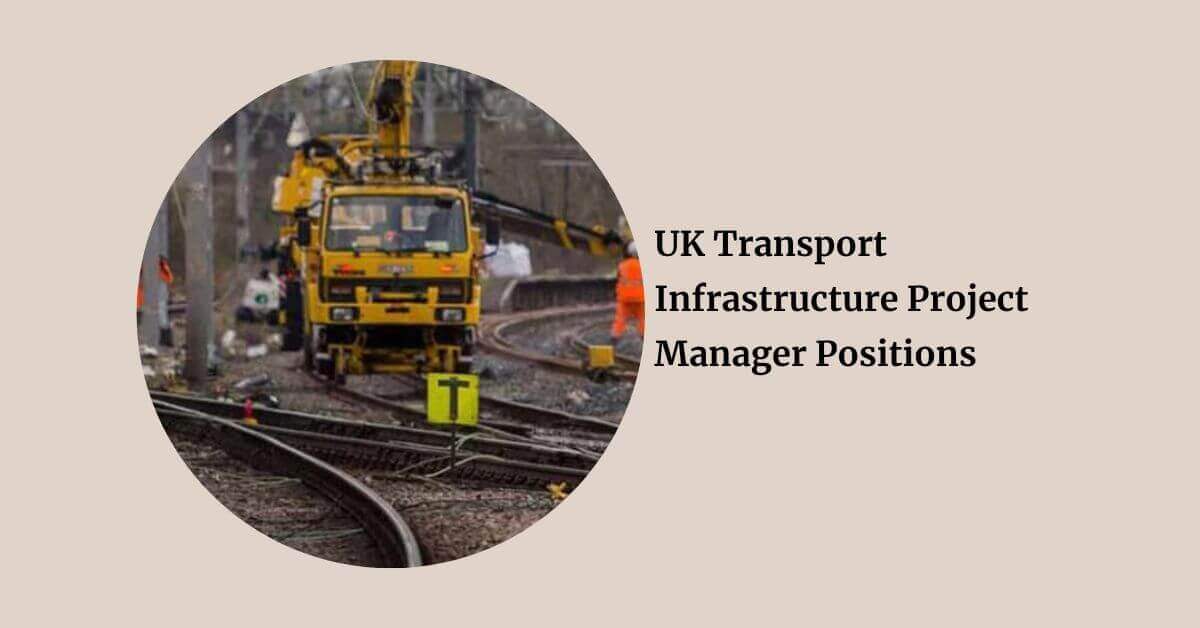 UK Transport Infrastructure Project Manager Positions