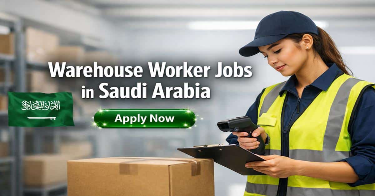 Warehouse Worker Jobs in Saudi Arabia